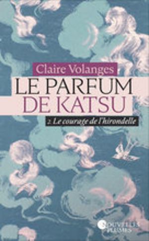 Download the eBook: Le parfum de Katsu - tome 2 : Le courage de l'hirondelle