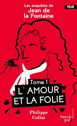 Téléchargez le livre :  Les enquêtes de Jean de la Fontaine - tome 1 L'amor et la folie