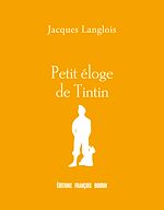 Télécharger le livre :  Petit éloge de Tintin