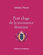 Download this eBook Petit éloge de la jouissance féminine