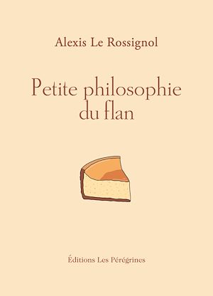 Téléchargez le livre :  Petite philosophie du flan