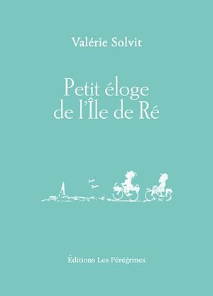 Téléchargez le livre :  Petit éloge de l'île de Ré