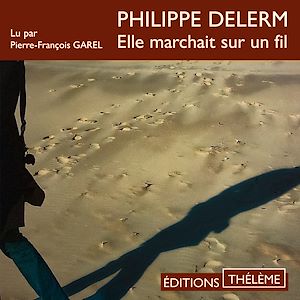 Téléchargez le livre :  Elle marchait sur un fil