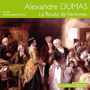 Téléchargez le livre :  La Route de Varennes
