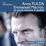 Télécharger le livre :  Emmanuel Macron, un jeune homme si parfait