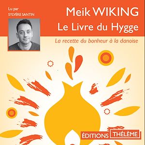 Téléchargez le livre :  Le Livre du Hygge. La recette du bonheur à la danoise