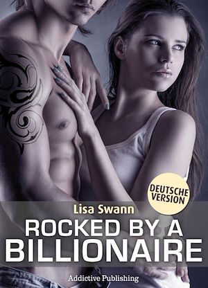 Téléchargez le livre :  Rocked by a Billionaire - Band 2 (Deutsche Version)