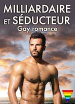 Download this eBook Milliardaire et séducteur - Gay romance - volume 1
