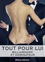 Download this eBook Tout pour lui - 2 (Milliardaire et dominateur)