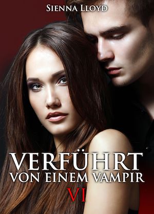 Téléchargez le livre :  Verführt von einem Vampir - Band 6