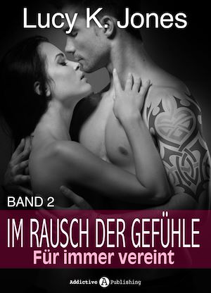 Téléchargez le livre :  Im Rausch der Gefühle - Für immer vereint, 2