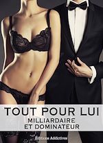 Download this eBook Tout pour lui - 3 (Milliardaire et dominateur)