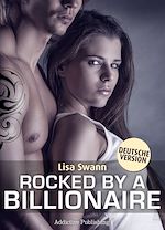 Télécharger le livre :  Rocked by a Billionaire - Band 5 (Deutsche Version)