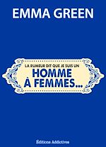 Télécharger le livre :  "La rumeur dit que je suis un homme à femmes..."