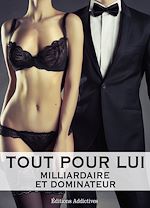 Download this eBook Tout pour lui - 7 (Milliardaire et dominateur)