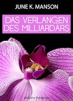 Télécharger le livre :  Das Verlangen des Milliardärs - Band 3