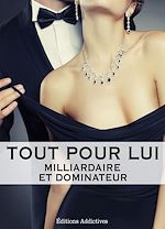 Download this eBook Tout pour lui - 8 (Milliardaire et dominateur)