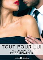 Download this eBook Tout pour lui - 10 (Milliardaire et dominateur)