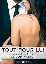 Download this eBook Tout pour lui - 11 (Milliardaire et dominateur)