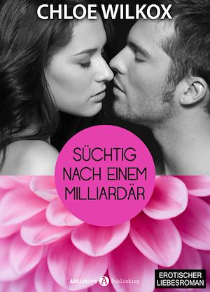 Téléchargez le livre :  Süchtig nach einem Milliardär 5