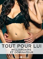Download this eBook Tout pour lui - 12 (Milliardaire et dominateur)