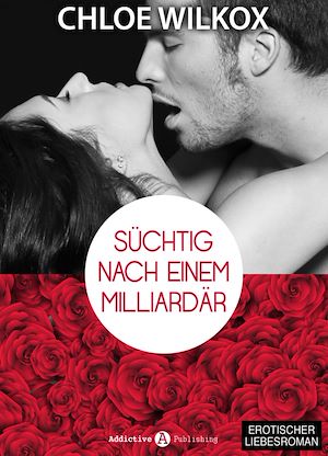 Téléchargez le livre :  Süchtig nach einem Milliardär 8