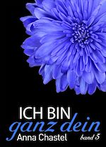 Télécharger le livre :  Ich bin ganz dein, Band 5