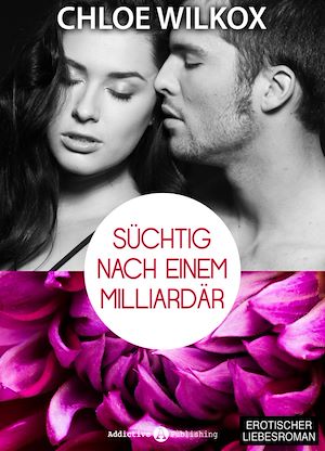 Téléchargez le livre :  Süchtig nach einem Milliardär 12