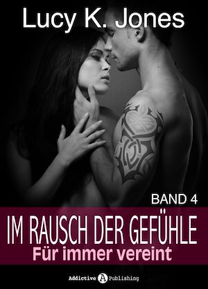 Téléchargez le livre :  Im Rausch der Gefühle - Für immer vereint, 4