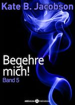 Télécharger le livre :  Begehre mich! - Band 5