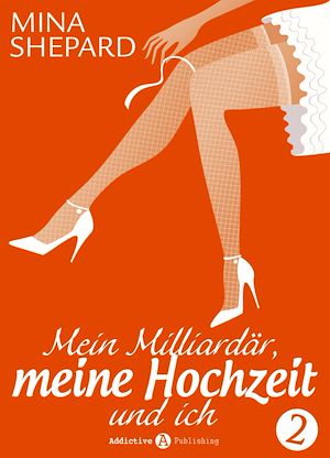 Téléchargez le livre :  Mein Milliardär, meine Hochzeit und ich - 2