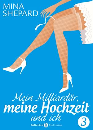 Téléchargez le livre :  Mein Milliardär, meine Hochzeit und ich - 3