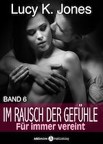 Télécharger le livre :  Im Rausch der Gefühle - Für immer vereint, 6