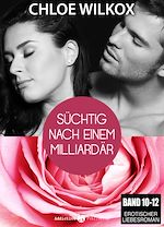 Télécharger le livre :  Süchtig nach einem Milliardär - Band 10-12