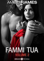 Télécharger le livre :  Fammi tua, vol. 2