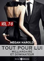 Download this eBook Tout pour lui (Milliardaire et dominateur) - vol. 7-9