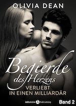 Télécharger le livre :  Begierde des Herzens. Verliebt in einen Milliardär 2