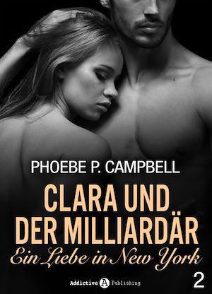 Téléchargez le livre :  Clara und der Milliardär - Eine Liebe in New York, 2