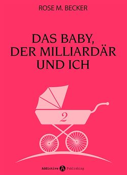 Télécharger le livre :  Das Baby, der Milliardär und ich - 2