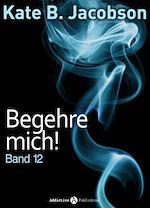 Télécharger le livre :  Begehre mich! - Band 12