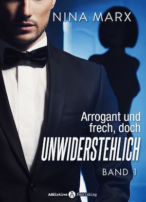 Téléchargez le livre :  Arrogant und frech, doch unwiderstehlich - Band 1