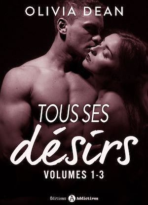 Téléchargez le livre :  Tous ses désirs - Volume 1-3