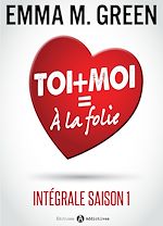Télécharger le livre :  Toi + Moi = À la Folie