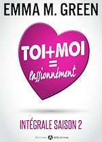 Télécharger le livre :  Toi + Moi = Passionnément