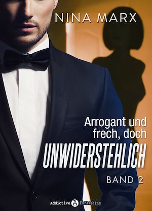 Téléchargez le livre :  Arrogant und frech, doch unwiderstehlich - Band 2