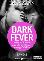 Télécharger le livre :  Dark Fever. Mein Milliardär - unwiderstehlich ... aber gefährlich 5