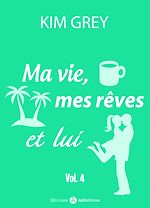 Télécharger le livre :  Ma vie, mes rêves et lui - 4