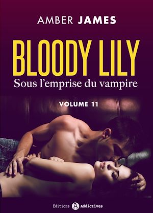 Téléchargez le livre :  Bloody Lily - Sous l'emprise du vampire - 11