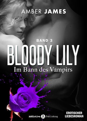 Téléchargez le livre :  Bloody Lily - Im Bann des Vampirs, 3