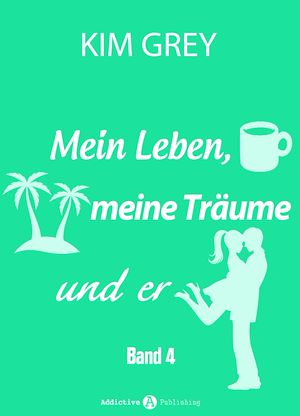 Téléchargez le livre :  Mein Leben, meine Träume und er - Band 4